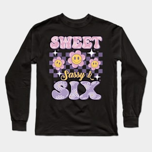 Sweet Sassy And Six Birthday For Girls 6 Year Old Long Sleeve T-Shirt